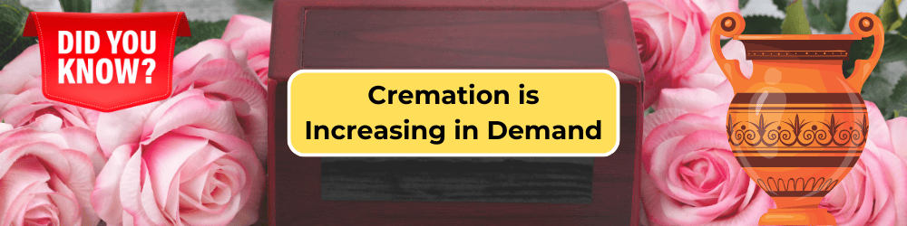 Cremation is Increasing in Demand