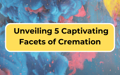 Unveiling 5 Captivating Facets of Cremation