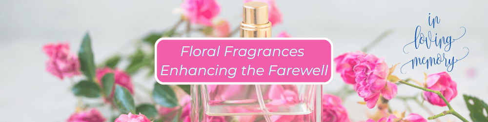 Floral Fragrances for sea burial