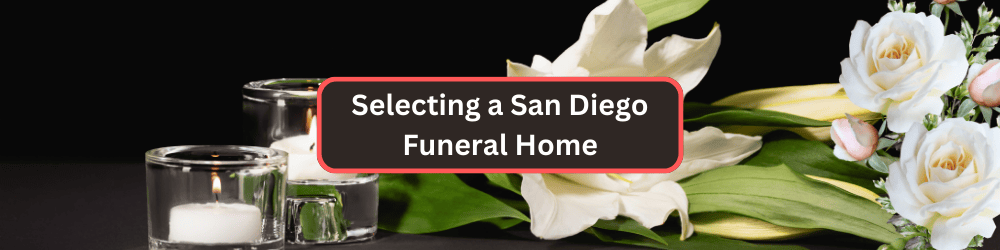 Selecting a San Diego Funeral Home